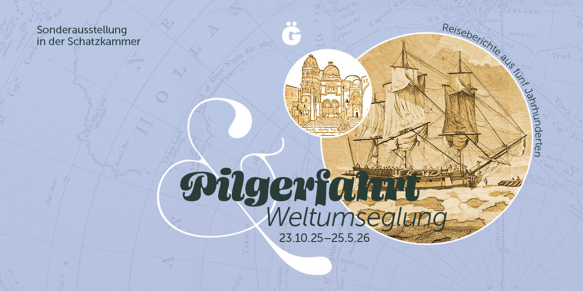 Ausstellungstitel der Sonderausstellung »Pilgerfahrt und Weltumseglung«