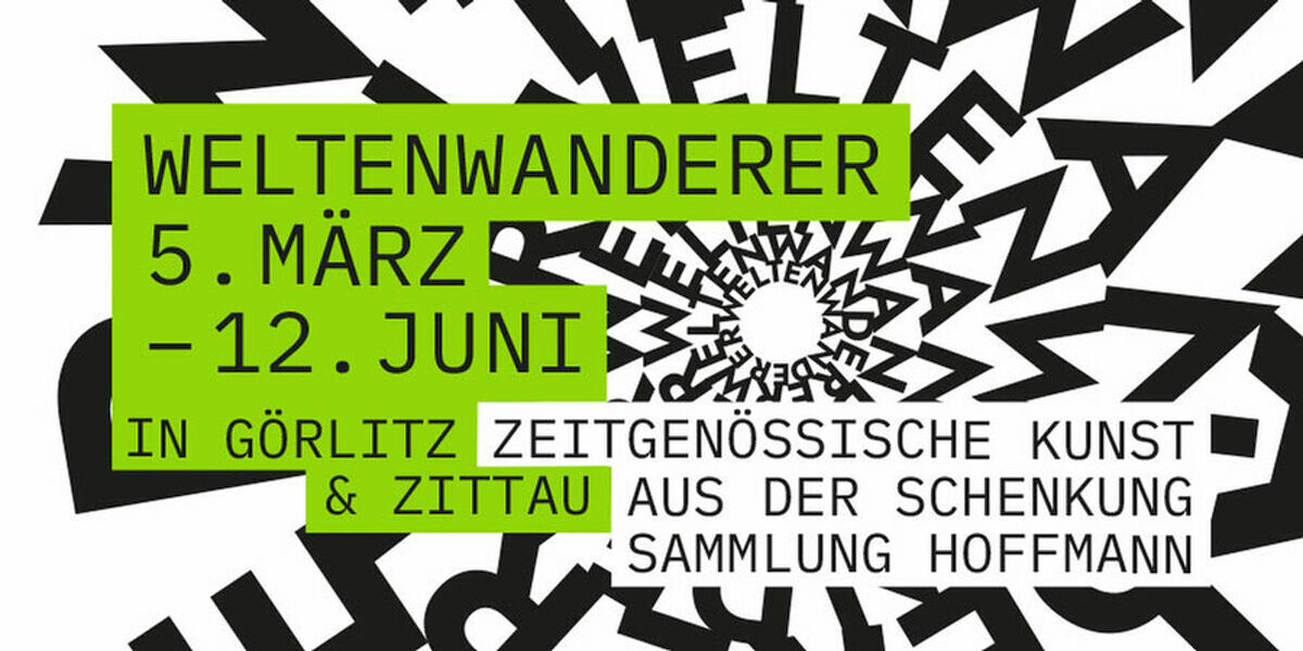 Ausstellungstitel der Sonderausstellung Weltenwanderer. Zeitgenössische Kunst aus der Schenkung Sammlung Hoffmann