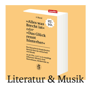 »Alles, was BRECHT ist« oder »Das Glück rennt hinterher«