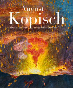 August Kopisch – Maler · Dichter · Entdecker · Erfinder
