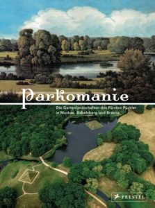 PARKOMANIE - Die Gartenlandschaften des Fürsten Pückler